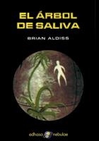 ARBOL DE SALIVA, EL | 9788435020732 | ALDISS, BRIAN | Librería Castillón - Comprar libros online Aragón, Barbastro