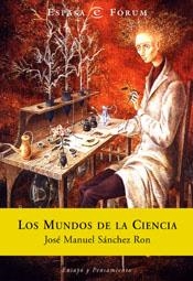 MUNDOS DE LA CIENCIA, LOS. DEL BIG BANG AL 11 DE SEPTIEMBRE | 9788467003260 | SANCHEZ RON, JOSE MANUEL | Librería Castillón - Comprar libros online Aragón, Barbastro