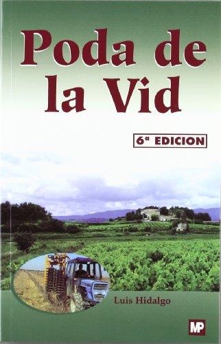 PODA DE LA VID 6ED | 9788484760931 | HIDALGO, LUIS | Librería Castillón - Comprar libros online Aragón, Barbastro