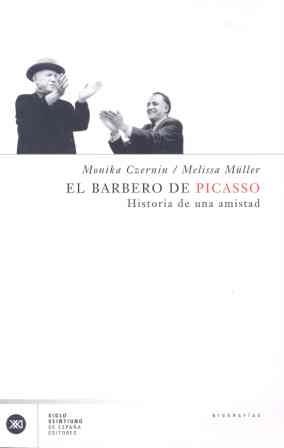 BARBERO DE PICASSO, EL. HISTORIA DE UNA AMISTAD | 9788432311086 | CZERNIN, MONIKA; MÜLLER, MELISSA | Librería Castillón - Comprar libros online Aragón, Barbastro