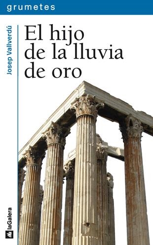 HIJO DE LA LLUVIA DE ORO, EL (GRUMETES) | 9788424600280 | VALLVERDU, JOSEP | Librería Castillón - Comprar libros online Aragón, Barbastro