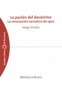 PASION DEL DESANIMO. LA RENOVACION NARRATIVA DE 1902 | 9788497421287 | URRUTIA, JORGE | Librería Castillón - Comprar libros online Aragón, Barbastro