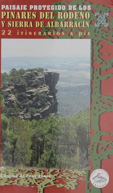 PAISAJE PROTEGIDO DE LOS PINARES DEL RODENO Y SIERRA DE ALBA | 9788487601774 | LOREN, CHABIER DE JAIME | Librería Castillón - Comprar libros online Aragón, Barbastro