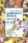 CURSO RÁPIDO DE BORDAR CON CINTAS DE SEDA | 9788495873040 | Donatella Ciotti | Librería Castillón - Comprar libros online Aragón, Barbastro