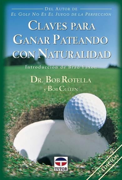 CLAVES PARA GANAR PATEANDO CON NATURALIDAD | 9788479023591 | Rotella, Bob/Cullen, Bob | Librería Castillón - Comprar libros online Aragón, Barbastro