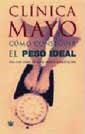 COMO CONSEGUIR EL PESO IDEAL | 9788479018849 | CLINICA MAYO | Librería Castillón - Comprar libros online Aragón, Barbastro