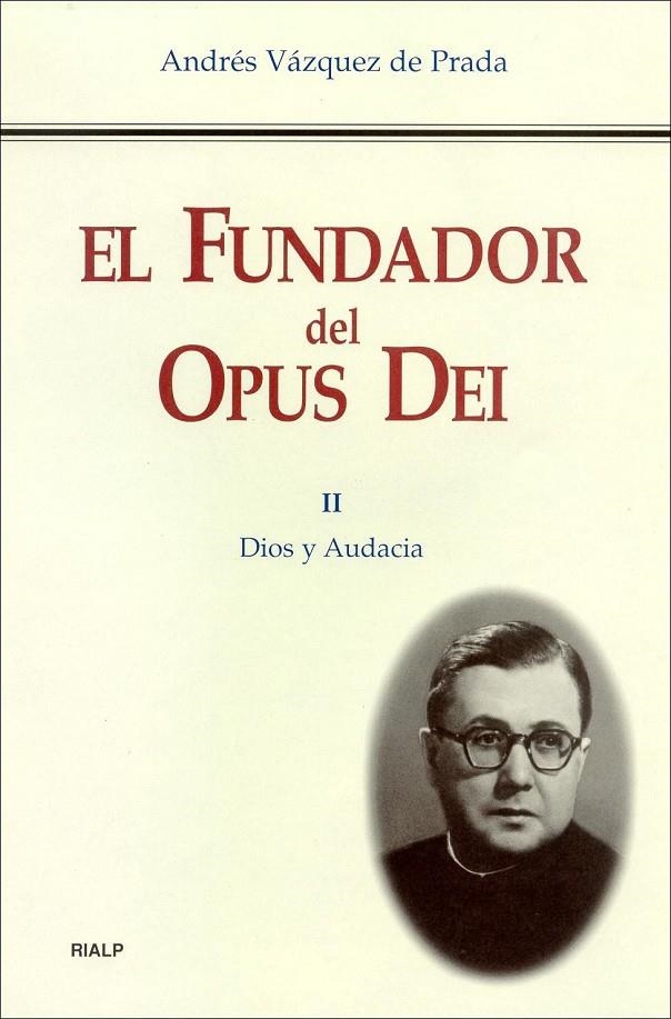 FUNDADOR DEL OPUS DEI 2, EL. DIOS Y AUDACIA | 9788432134210 | VAZQUEZ DE PRADA, ANDRES | Librería Castillón - Comprar libros online Aragón, Barbastro