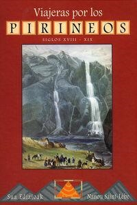 VIAJERAS POR LOS PIRINEOS SIGLOS XVIII-XIX | 9788482161280 | SAINT-LEBE, NANOU | Librería Castillón - Comprar libros online Aragón, Barbastro