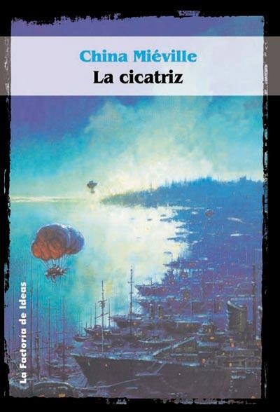 CICATRIZ, LA | 9788484216605 | MIEVILLE, CHINA | Librería Castillón - Comprar libros online Aragón, Barbastro