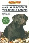 El libro de MANUAL PRÁCTICO DE VETERINARIA CANINA | 9788495873026 | M. Giffin, James | Librería Castillón - Comprar libros online Aragón, Barbastro