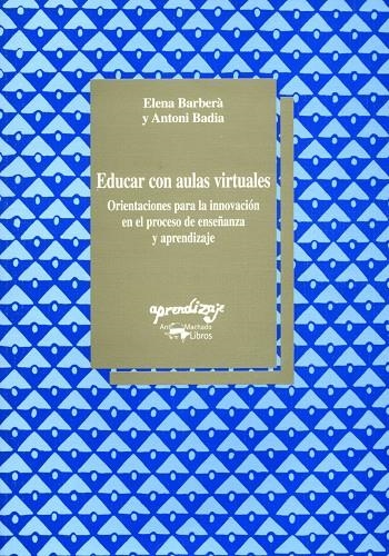 EDUCAR CON AULAS VIRTUALES | 9788477741473 | BARBERA, ELENA; BADIA, ANTONI | Librería Castillón - Comprar libros online Aragón, Barbastro