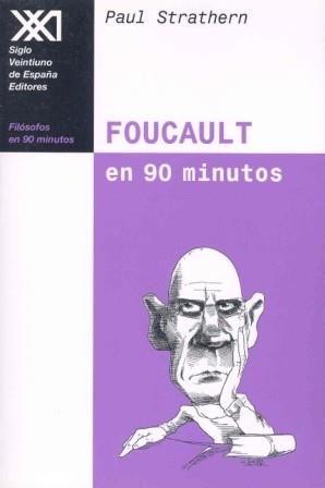 FOUCAULT EN 90 MINUTOS | 9788432311031 | STRATHERN, PAUL | Librería Castillón - Comprar libros online Aragón, Barbastro