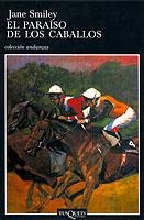 PARAISO DE LOS CABALLOS, EL | 9788483102275 | SMILEY, JANE | Librería Castillón - Comprar libros online Aragón, Barbastro