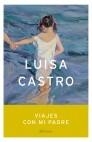 VIAJES CON MI PADRE | 9788408046363 | CASTRO, LUISA | Librería Castillón - Comprar libros online Aragón, Barbastro