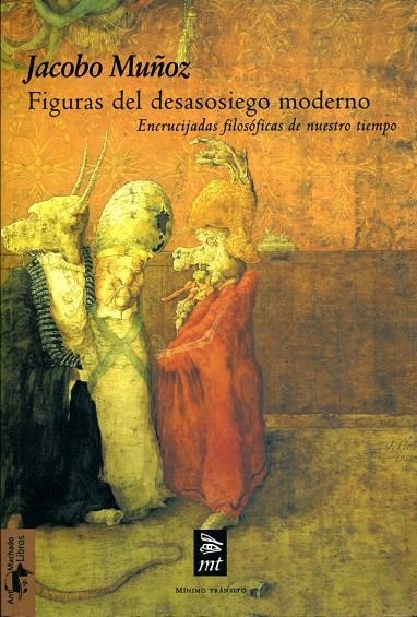 FIGURAS DEL DESASOSIEGO MODERNO | 9788477747604 | MUÑOZ, JACOBO | Librería Castillón - Comprar libros online Aragón, Barbastro