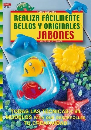 Serie Jabones nº 1. REALIZA FÁCILMENTE BELLOS Y ORIGINALES JABONES | 9788495873200 | Hettinger, Gudrun | Librería Castillón - Comprar libros online Aragón, Barbastro