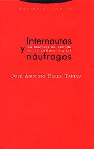 INTERNAUTAS Y NAUFRAGOS | 9788481645811 | PEREZ TAPIAS, JOSE ANTONIO | Librería Castillón - Comprar libros online Aragón, Barbastro