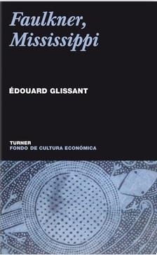 FAULKNER, MISSISSIPI | 9788475065359 | GLISSANT, EDOUARD | Librería Castillón - Comprar libros online Aragón, Barbastro