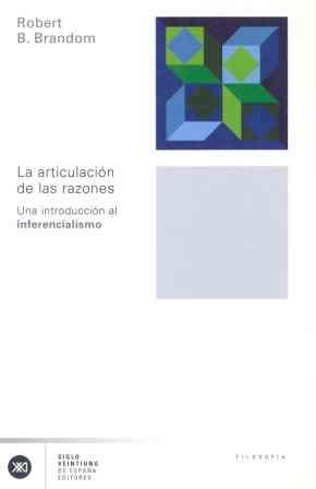 ARTICULACION DE LAS RAZONES, LA | 9788432311055 | BRANDOM, ROBERT B. | Librería Castillón - Comprar libros online Aragón, Barbastro