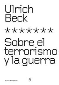 SOBRE EL TERROTISMO Y LA GUERRA | 9788449313868 | BECK, ULRICH | Librería Castillón - Comprar libros online Aragón, Barbastro