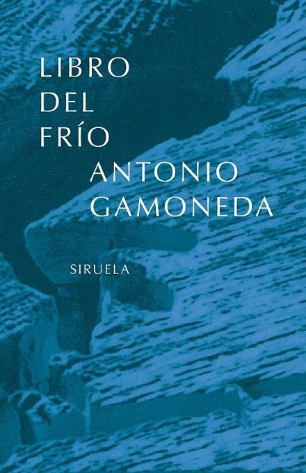 LIBRO DEL FRIO | 9788478446551 | GAMONEDA, ANTONIO | Librería Castillón - Comprar libros online Aragón, Barbastro