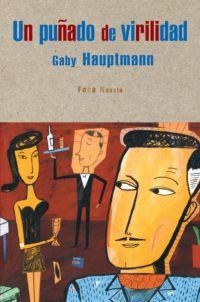 UN PUÑADO DE VIRILIDAD | 9788495440044 | HAUPTMANN, GABY | Librería Castillón - Comprar libros online Aragón, Barbastro