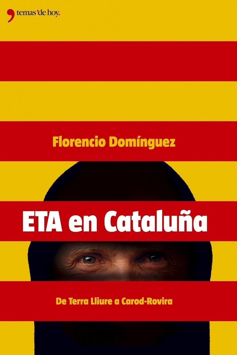 ETA EN CATALUÑA. DESDE TERRA LLIURA A CAROD-ROVIRA | 9788484604136 | DOMINGUEZ, FLORENCIO | Librería Castillón - Comprar libros online Aragón, Barbastro