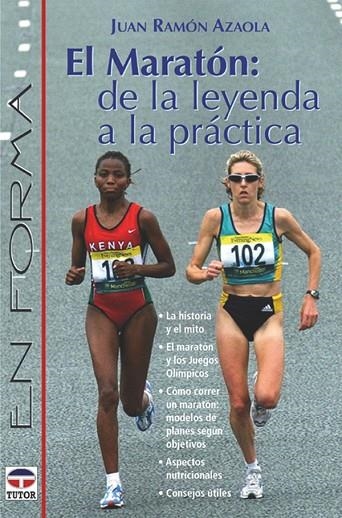 EL MARATÓN: DE LA LEYENDA A LA PRÁCTICA | 9788479023751 | Azaola, Juan Ramón | Librería Castillón - Comprar libros online Aragón, Barbastro