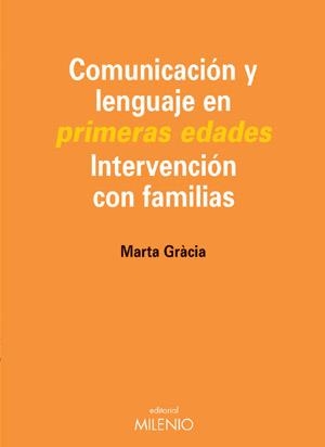 COMUNICACION Y LENGUAJE EN PRIMERAS EDADES INTERVENCION CON | 9788497430548 | GRACIA, MARTA | Librería Castillón - Comprar libros online Aragón, Barbastro