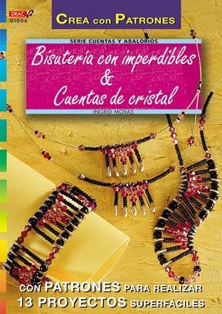 Serie Abalorios nº 6. BISUTERÍA CON IMPERDIBLES Y CUENTAS DE CRISTAL | 9788495873156 | Moras, Ingrid | Librería Castillón - Comprar libros online Aragón, Barbastro