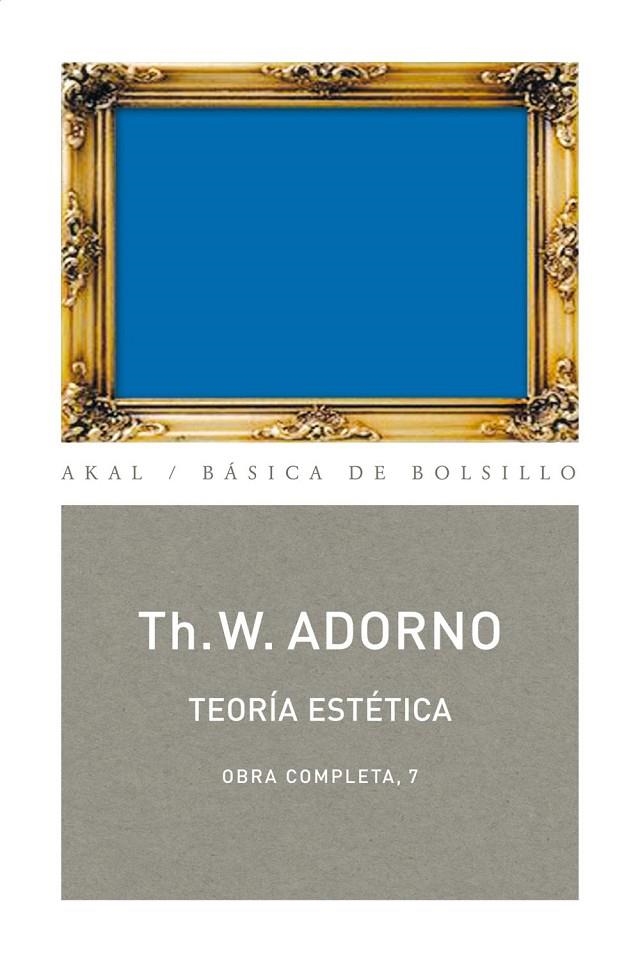 TEORIA ESTETICA (OBRA COMPLETA 7) | 9788446016700 | ADORNO, THEODOR W. | Librería Castillón - Comprar libros online Aragón, Barbastro