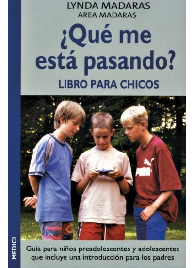 QUE ME ESTA PASANDO? LIBRO PARA CHICOS | 9788489778993 | MADARAS, LYNDA | Librería Castillón - Comprar libros online Aragón, Barbastro