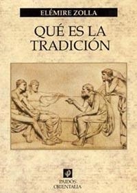 QUE ES LA TRADICION | 9788449313936 | ZOLLA, ELEMIRE | Librería Castillón - Comprar libros online Aragón, Barbastro