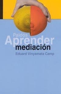 APRENDER MEDIACION | 9788449313646 | VINYAMATA CAMP, EDUARD | Librería Castillón - Comprar libros online Aragón, Barbastro