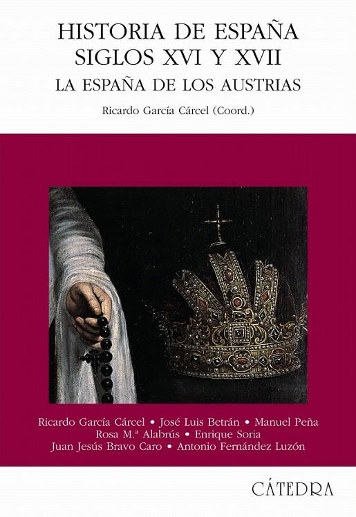 HISTORIA DE ESPAÑA SIGLOS XVI Y XVII. LA ESPAÑA DE LOS AUSTR | 9788437620213 | GARCIA CARCEL, RICARDO | Librería Castillón - Comprar libros online Aragón, Barbastro