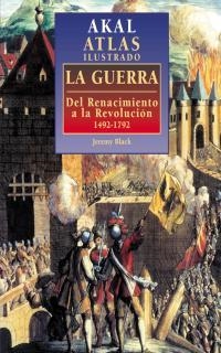 ATLAS ILUSTRADO LA GUERRA DEL RENACIMIENTO A LA REVOLUCION | 9788446009795 | BLACK, JEREMY | Librería Castillón - Comprar libros online Aragón, Barbastro