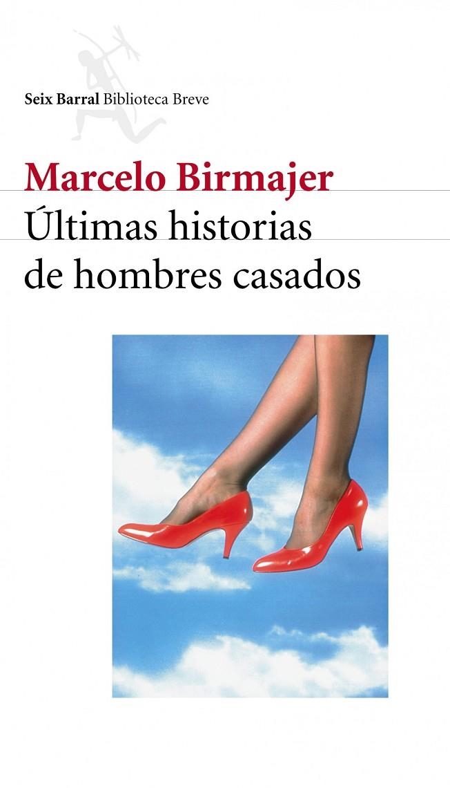 ULTIMAS HISTORIAS DE HOMBRES CASADOS | 9789507314100 | BIRMAJER, MARCELO | Librería Castillón - Comprar libros online Aragón, Barbastro