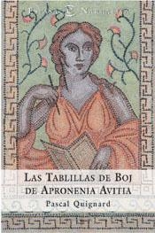 TABLILLAS DE BOJ DE APRONENIA AVITIA, LAS | 9788467004090 | QUIGNARD, PASCAL | Librería Castillón - Comprar libros online Aragón, Barbastro