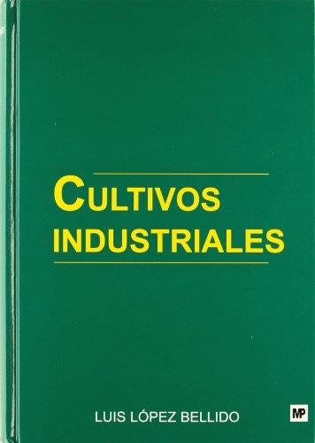 CULTIVOS INDUSTRIALES | 9788484760757 | LOPEZ BELLIDO, LUIS | Librería Castillón - Comprar libros online Aragón, Barbastro