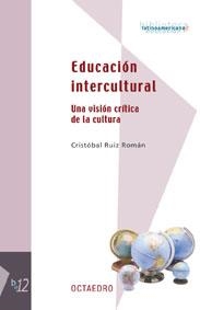 EDUCACION INTERCULTURAL | 9788480635691 | RUIZ ROMAN, CRISTOBAL | Librería Castillón - Comprar libros online Aragón, Barbastro