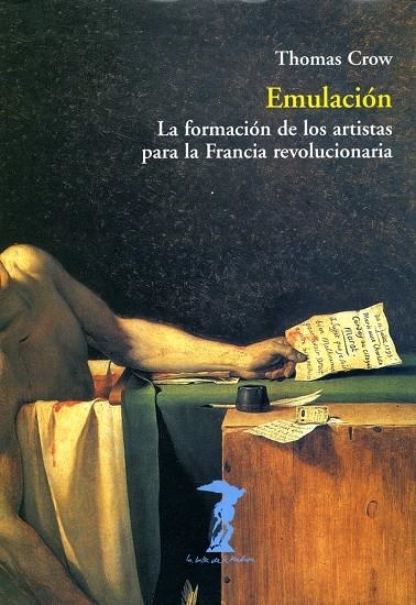 EMULACION. LA FORMACION DE LOS ARTISTAS EN LA FRANCIA REVOLU | 9788477746232 | CROW, THOMAS | Librería Castillón - Comprar libros online Aragón, Barbastro