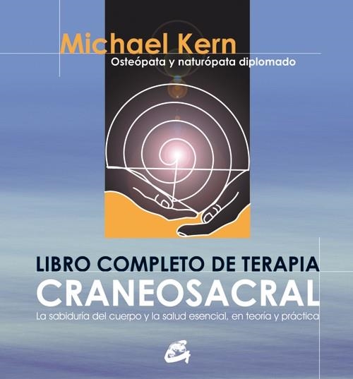 LIBRO COMPLETO DE TERAPIA CRANEOSACRAL | 9788484450511 | KERN, MICHAEL | Librería Castillón - Comprar libros online Aragón, Barbastro