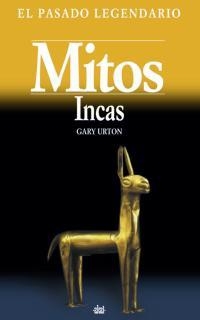 MITOS INCAS | 9788446015024 | URTON, GARY | Librería Castillón - Comprar libros online Aragón, Barbastro