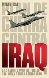 IRAQ DIEZ RAZONES PARA NO IGNORAR UNA NUEVA GUERRA CONTRA IR | 9788495440389 | RAI, MILAN | Librería Castillón - Comprar libros online Aragón, Barbastro