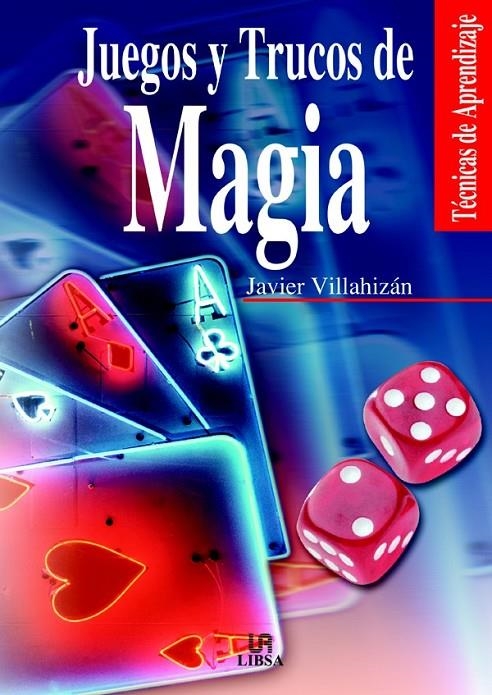 JUEGOS Y TRUCOS DE MAGIA | 9788466206396 | VILLAHIZAN, JAVIER | Librería Castillón - Comprar libros online Aragón, Barbastro