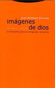 IMAGENES DE DIOS | 9788481645842 | ESTRADA, JUAN ANTONIO | Librería Castillón - Comprar libros online Aragón, Barbastro