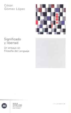 SIGNIFICADO Y LIBERTAD | 9788432311154 | GOMEZ LOPEZ, CESAR | Librería Castillón - Comprar libros online Aragón, Barbastro