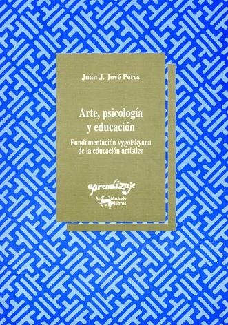 ARTE, PSICOLOGIA Y EDUCACION | 9788477741428 | JOVE PERES, JUAN | Librería Castillón - Comprar libros online Aragón, Barbastro