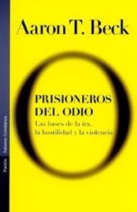 PRISIONEROS DEL ODIO | 9788449313608 | BECK, AARON T. | Librería Castillón - Comprar libros online Aragón, Barbastro