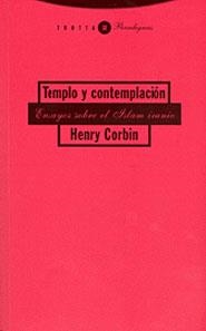 TEMPLO Y CONTEMPLACION. ENSAYOS SOBRE EL ISLAM IRANIO | 9788481645903 | CORBIN, HENRY | Librería Castillón - Comprar libros online Aragón, Barbastro